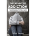 The Weight of Addiction: Activities, Habits, and Treatments to Produce Change