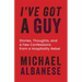 I've Got a Guy: Stories, Thoughts, and a Few Confessions from a Hospitality Rebel