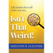 Isn't That Weird!: Life lessons that will make you say...