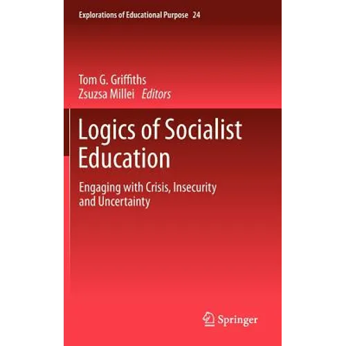 Logics of Socialist Education: Engaging with Crisis, Insecurity and Uncertainty