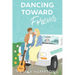 Dancing Toward Forever: A Christian rom-com about heartbreak, hope, and the hilarious detours on the way to forever.