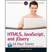 Html5, Javascript, and jQuery 24-Hour Trainer