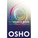 The Chakra Book: Energy and Healing Power of the Subtle Body