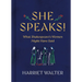 She Speaks!: What Shakespeare's Women Might Have Said