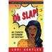Oh SLAP! My Choices Determine My Destiny! The #1 Guide to Making Better Choices and Living a Self-Empowered Life