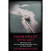 From Heart into Art: Interviews with Deaf and Hard of Hearing Artists and Their Allies