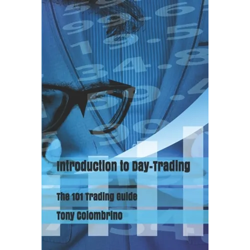 Introduction to Day-Trading: The 101 Trading Guide