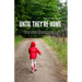 Until They're Home: A Heartfelt Roadmap for Parents Clinging to Hope as They Wait for Their Prodigal to Come Home