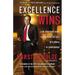Excellence Wins: A No-Nonsense Guide to Becoming the Best in a World of Compromise