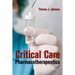 Critical Care Pharmacotherapeutics: .