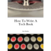 How To Write A Tech Book