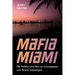 Mafia Miami: FBI Politics and How an Investigation Was Nearly Sabotaged