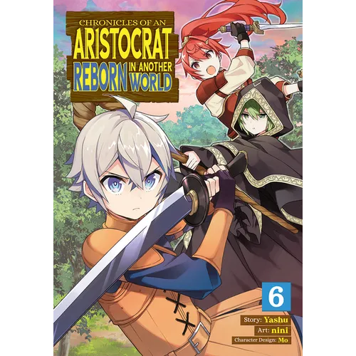 Chronicles of an Aristocrat Reborn in Another World (Manga) Vol. 6