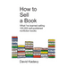 How to Sell a Book: What I've Learned Selling 100,000 Self-Published Nonfiction Books