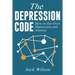 The Depression Code: How to Get Over Depression and Anxiety