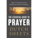 The Essential Guide to Prayer: How to Pray with Power and Effectiveness