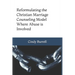 Reformulating the Christian Marriage Counseling Model: Where Abuse is Involved