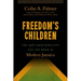 Freedom's Children: The 1938 Labor Rebellion and the Birth of Modern Jamaica