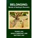 Belonging: Bonds of Healing and Recovery
