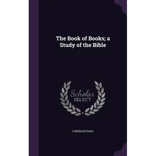 The Book of Books; a Study of the Bible