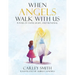 When Angels Walk With Us: Poems of Faith, Light, and Renewal