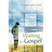 Waiting for Gospel: An Appeal to the Dispirited Remnants of Protestant "Establishment"