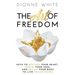 The Art of Freedom: Keys To Restore Your Heart, Renew Your Soul, and Revive Your Body To Live Transformed.
