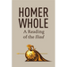 Homer Whole: A Reading of the Iliad