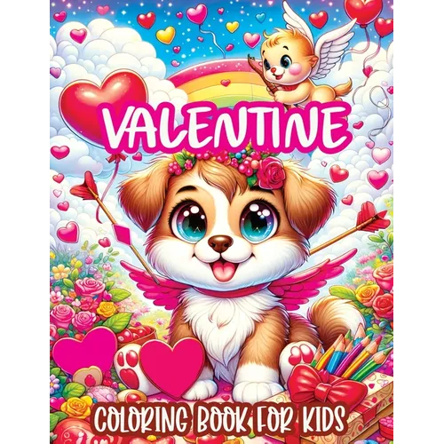 Valentine Coloring Book for Kids: A Cute and Sweet Valentine's Day Illustrations for Kids, Featuring Adorable Animals, Lovely Hearts with Simple and D