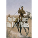 My Sixty Years on the Plains