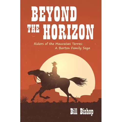 Beyond the Horizon: Riders of the Mauvaises Terres