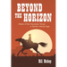 Beyond the Horizon: Riders of the Mauvaises Terres