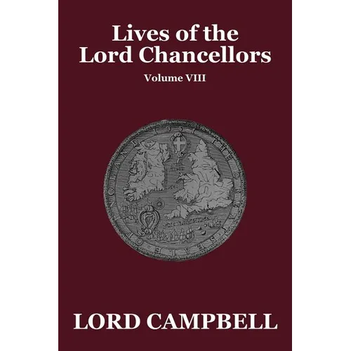 Lives of the Lord Chancellors Vol. VIII
