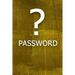 ? Password: The perfect book to keep all your password information together and secure with alphabetical tabs.