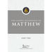 The Gospel According to Matthew, Part Two