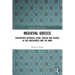 Medieval Greece: Encounters Between Latins, Greeks and Others in the Dodecanese and the Mani
