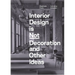 Interior Design Is Not Decoration and Other Ideas: Explore the World of Interior Design All Around You in 100 Illustrated Entries
