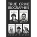 True Crime Biographies: Ted Bundy, Edmund Kemper, H. H. Holmes, Charles Manson, Jack the Ripper