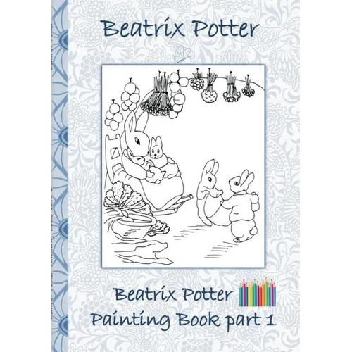 Beatrix Potter Painting Book Part 1: Colouring Book, coloring, crayons, coloured pencils colored, Children's books, children, adults, adult, grammar s