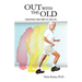 Out With The Old: Enjoying the Trip to Age 120