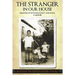 The Stranger In Our House: Growing up with Holocaust Survivors- A Memoir