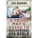 A Young Man's Guide to Discovering His Bible