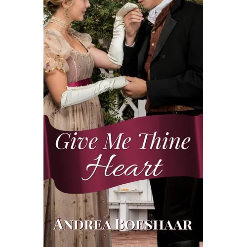 Give Me Thine Heart: A Novella