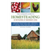 The Ultimate Guide to Homesteading: An Encyclopedia of Independent Living