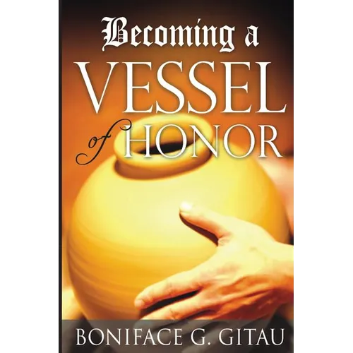 Becoming A Vessel of Honor