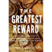 The Greatest Reward: Discovering Your Life's Treasure Map To Live Even More Healthy, Wealthy & Wise