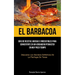 El Barbacoa: Días de recetas jugosas e irresistibles para convertirte en un verdadero pitmaster en muy poco tiempo (Descubra los secretos definitivos
