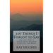 107 Things I Forgot To Say the Last Time I Talked About Worship, Creativity, and Music