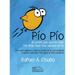 Pío Pío - El Pollito que quería volar. The little chick that wanted to fly. Spanish English: Un cuento quijotesco sobre el poder de la autoconfianza.