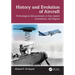 History and Evolution of Aircraft: Technological Advancements in Size, Speed, Armaments, and Engines